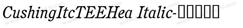 CushingItcTEEHea Italic字体转换